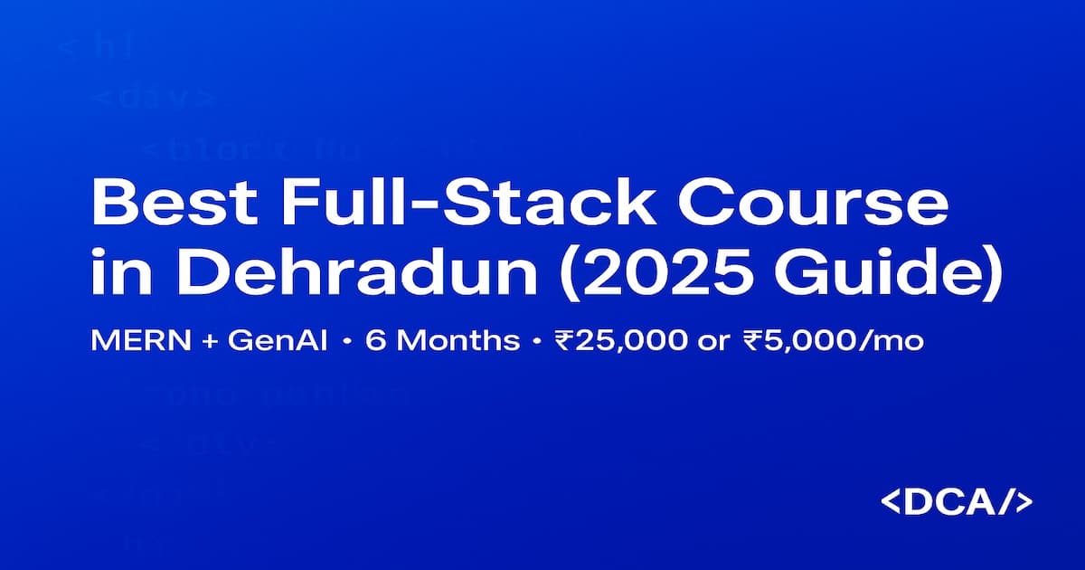 Banner for Best Full-Stack Course in Dehradun 2025 with MERN + GenAI, fees and duration details