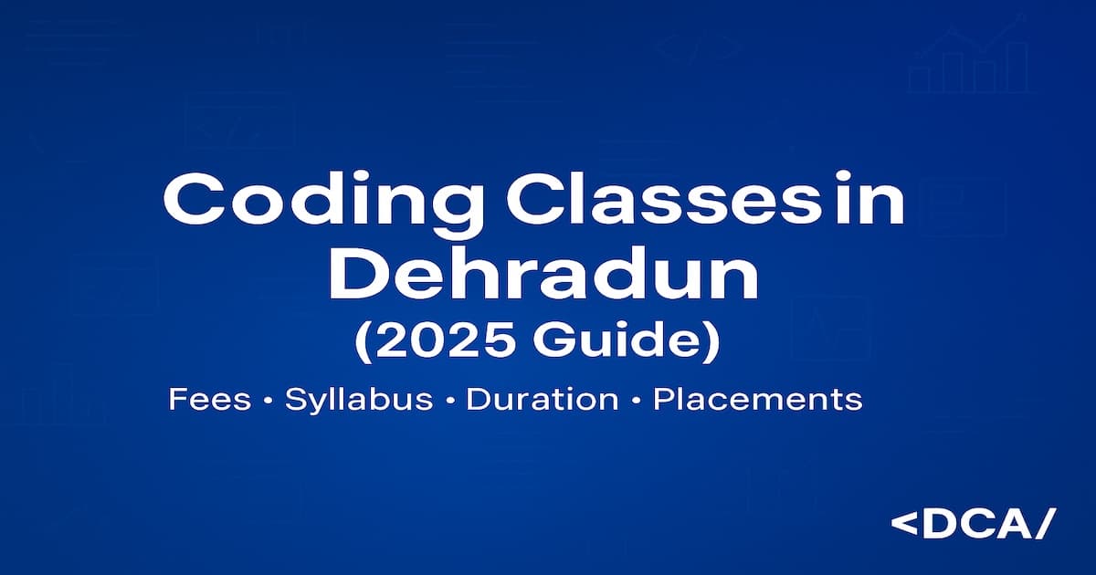 Comprehensive 2025 guide to coding classes in Dehradun covering fees, syllabus, duration, placements