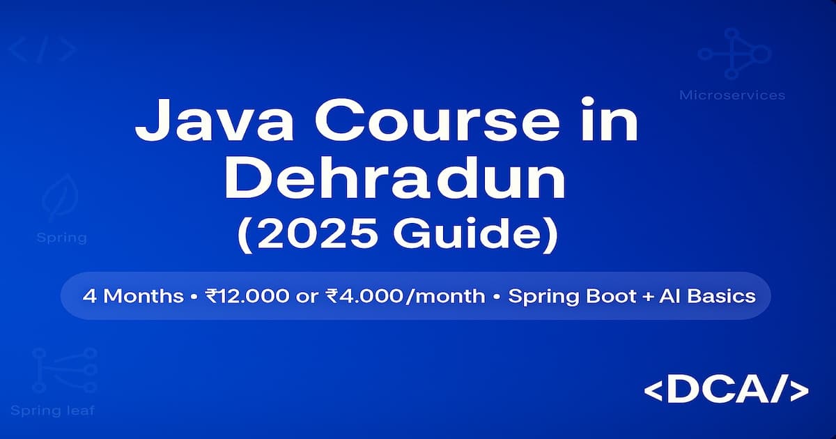 Banner for Best Java Course in Dehradun 2025 with Spring Boot, Microservices, and AI basics at Doon Coding Academy
